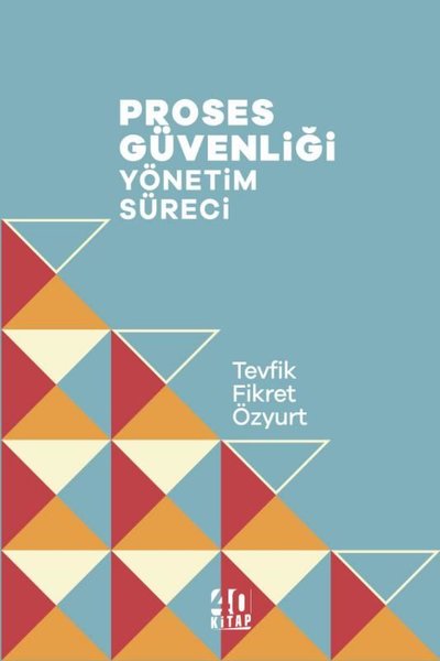 Proses Güvenliği Yönetim Süreci Tevfik Fikret Özyurt