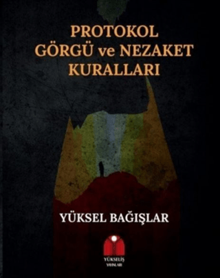 Protokol Görgü ve Nezaket Kuralları Yüksel Bağışlar