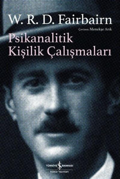 Psikanalitik Kişilik Çalışmaları W.R.D. Fairbairn