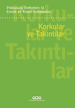 Çocuk ve Ergen Çalışmaları: Korkular ve Takıntılar - Psikanaliz Defter