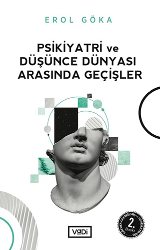 Psikiyatri ve Düşünce Dünyası Arasında Geçişler Erol Göka