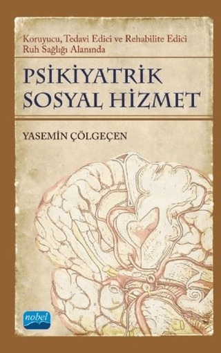 Psikiyatrik Sosyal Hizmet - Koruyucu Tedavi Edici Rehabilite Edici Ruh