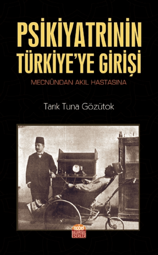 Psikiyatrinin Türkiyeye Girişi Tarık Tuna Gözütok