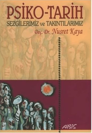 Psiko-Tarih Sezgilerimiz ve Takıntılarımız %20 indirimli Nusret Kaya