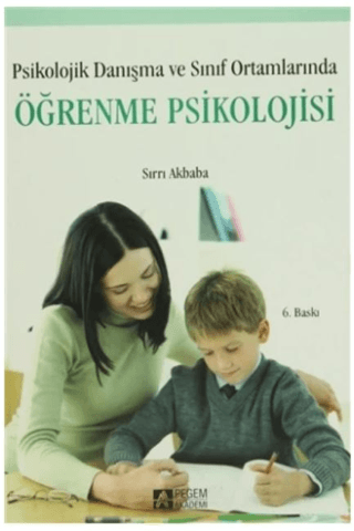 Psikolojik Danışma ve Sınıf Ortamlarında Öğrenme Psikolojisi Sırrı Akb