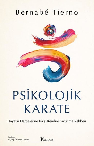 Psikolojik Karate: Hayatın Darbelerine Karşı Kendini Savunma Rehberi B