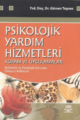 Psikolojik Yardım Hizmetleri - Kuram ve Uygulamalar Gürsen Topses