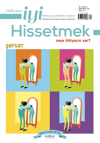 Psikonet İyi Hissetmek Sayı: 15 - Neye İhtiyacın Var? - Şefkat