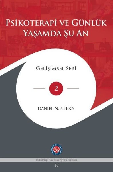 Psikoterapi ve Günlük Yaşamda Şu An (Ciltli) Daniel N. Stern