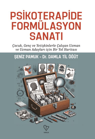 Psikoterapide Formülasyon Sanatı - Çocuk Genç ve Yetişkinlerle Çalışan