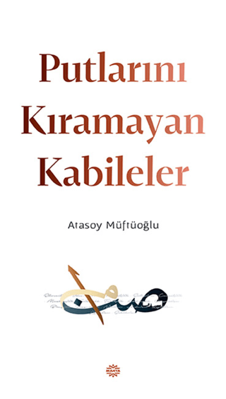 Putlarını Kıramayan Kabileler Atasoy Müftüoğlu