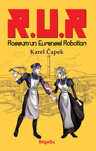 R.U.R Rossum’un Evrensel Robotları Karel Capek