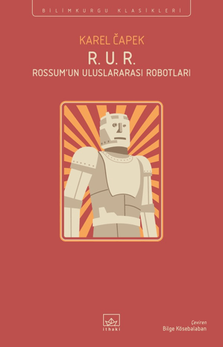 R. U. R. - Rossum'un Uluslararası Robotları Karel Çapek