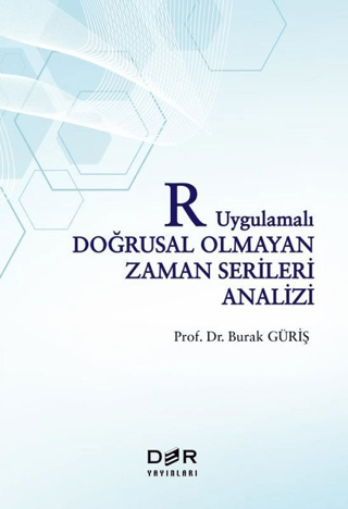 R Uygulamalı Doğrusal Olmayan Zaman Serileri Analizi Burak Güriş