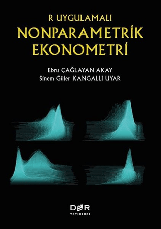 R Uygulamalı Nonparametrik Ekonometri Ebru Çağlayan Akay