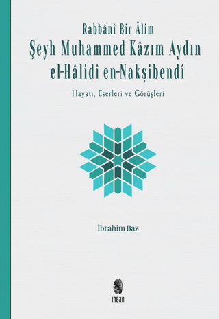 Rabbani Bir Alim: Şeyh Muhammed Kazım Aydın el-Halidi en-Nakşibendi İb