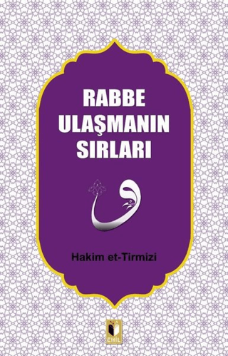 Rabbe Ulaşmanın Sırları Hakim et-Tirmizi