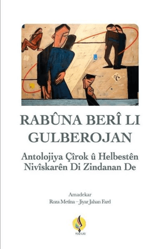 Rabuna Berli Lı Gulberojan - Antolojiya Helbest u Çiroken di Zindanan 