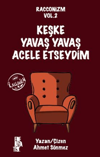 Keşke Yavaş Yavaş Acele Etseydim - Racconizm Vol 2 Ahmet Sönmez