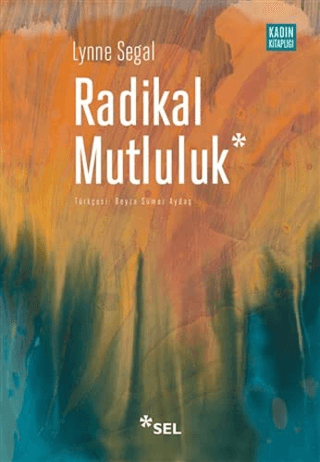 Radikal Mutluluk Lynne Segal