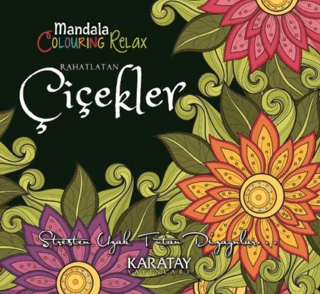 Rahatlatan Çiçekler - Mandala Colouring Relax Kolektif