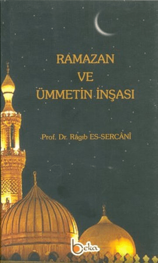 Ramazan ve Ümmetin İnşası Ragıb es-Sercani