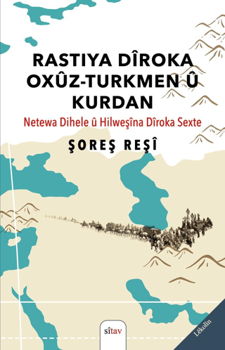 Rastiya Dîroka Oxûz-Turkmen û Kurdan (Netewa Dihele û Hilweşîna Dîroka