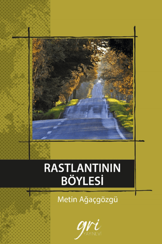 Rastlantının Böylesi (Ciltli) Metin Ağaçgözgü