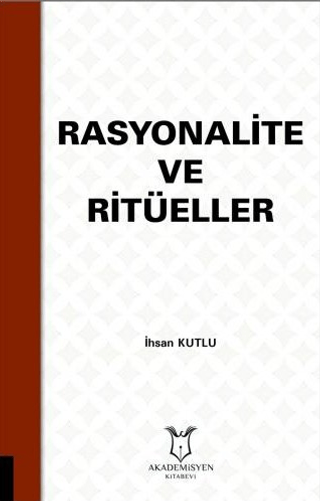 Rasyonalite ve Ritüeller İhsan Kutlu