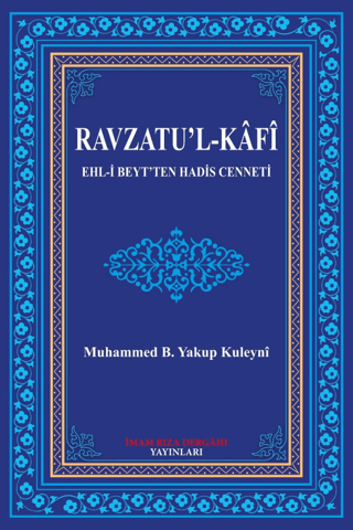 Ravzatu'l - Kafi Muhammed B. Yakup Kuleyni