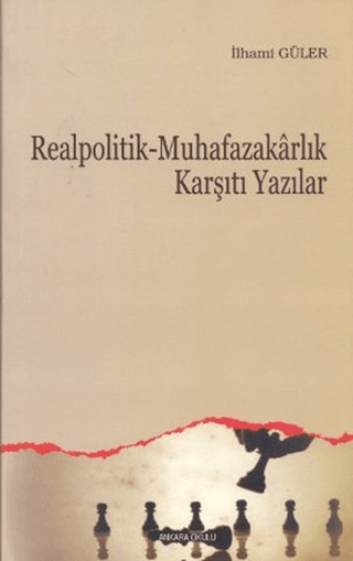 Realpolitik - Muhafazakarlık Karşıtı Yazılar %30 indirimli İlhami Güle