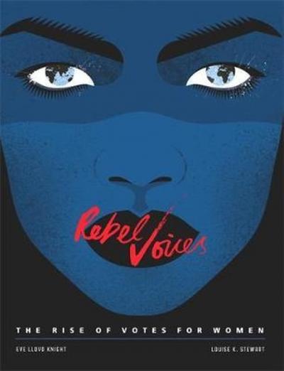 Rebel Voices: The Rise of Votes for Louise K. Stewart