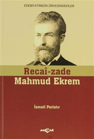 Recai-zade Mahmud Ekrem Edebiyatımızın Zirvesindekiler %30 indirimli İ