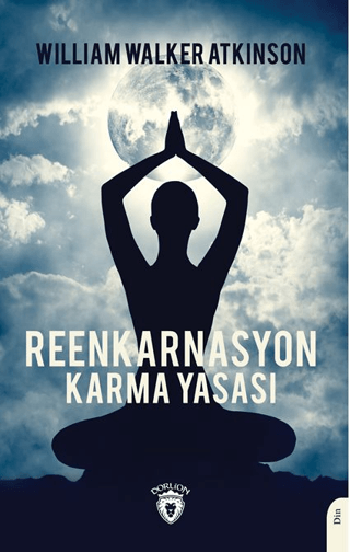 Reenkarnasyon - Karma Yasası William Walker Atkinson