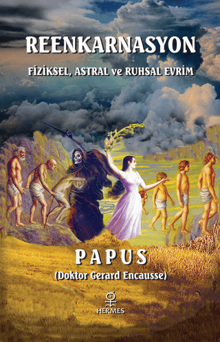 Reenkarnasyon - Fiziksel Astral ve Ruhsal Evrim Papus - Gerard Encauss