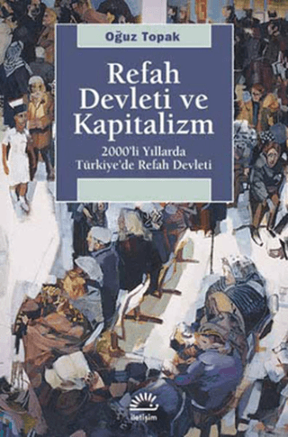 Refah Devleti ve Kapitalizm %27 indirimli Oğuz Topak