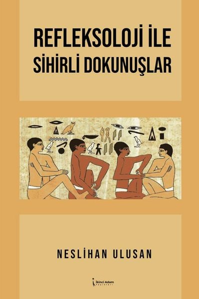 Refleksoloji ile Sihirli Dokunuşlar Neslihan Ulusan