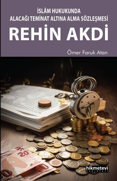 Rehin Akdi - İslam Hukukunda Alacağı Teminat Altına Alma Sözleşmesi Öm