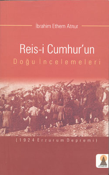 Reis-i Cumhur\'un Doğu İncelemeleri İbrahim Ethem