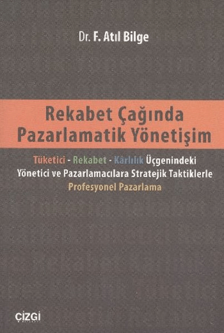 Rekabet Çağında Pazarlamatik Yönetişim %15 indirimli F. Atıl Bilge