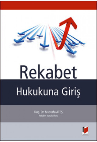 Rekabet Hukukuna Giriş (Ciltli) Mustafa Ateş