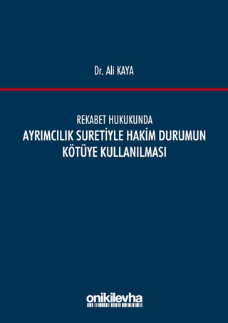 Rekabet Hukukunda Ayrımcılık Suretiyle Hakim Durumun Kötüye Kullanılma