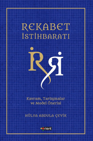 Rekabet İstihbaratı -Kavram Tartışmalar ve Model Önerisi Hülya Abdula 