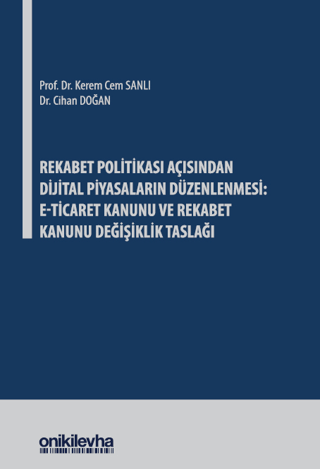 Rekabet Politikası Açısından Dijital Piyasaların Düzenlenmesi: E-Ticar