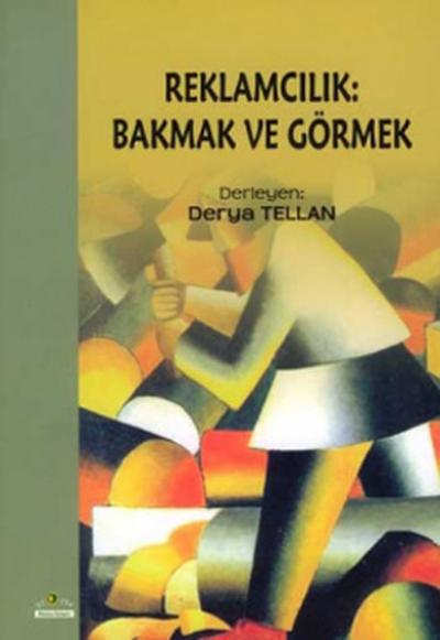 Reklamcılık - Bakmak ve Görmek Derya Tellan