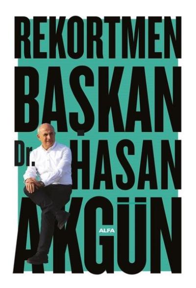 Rekortmen Başkan - Renkli Albümlü Hasan Akgün