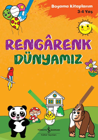 Rengarenk Dünyamız - Boyama Kitaplarım 3-4 Yaş Kolektif