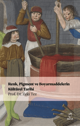 Renk Pigment ve Boyarmaddelerin Kültürel Tarihi Zeki Tez