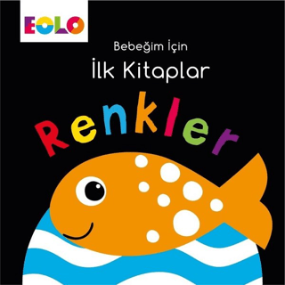 Renkler-Bebeğim İçin İlk Kitaplar Kolektif