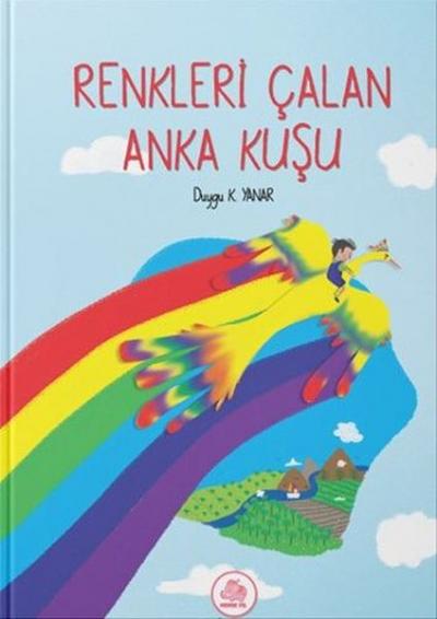 Renkleri Çalan Anka Kuşu Duygu K. Yanar